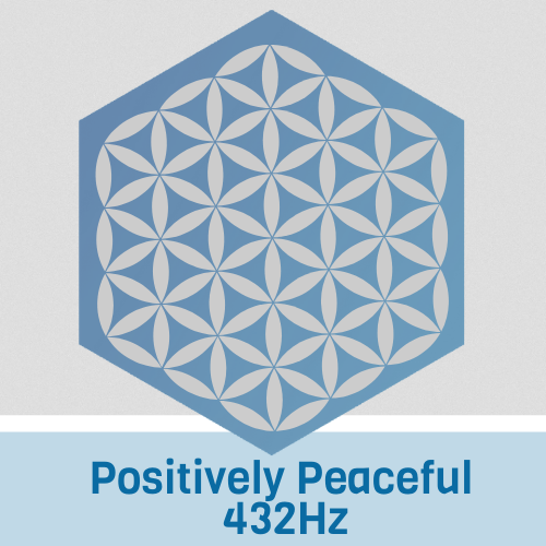 Positively Peaceful 432Hz