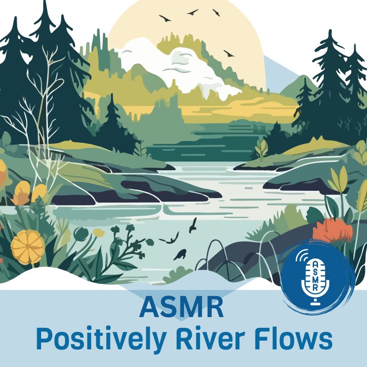 Positively ASMR River Flow